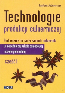 Technologie produkcji cukierniczej Podręcznik Część 1