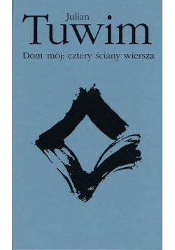 Dom mój cztery ściany wiersza