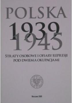 Polska 1939 1945 Straty osobowe i ofiary