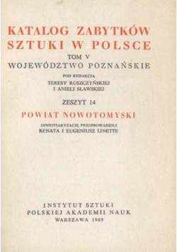 Katalog zabytków sztuki w Polsce Powiat Nowotomyski tom V zeszyt 14