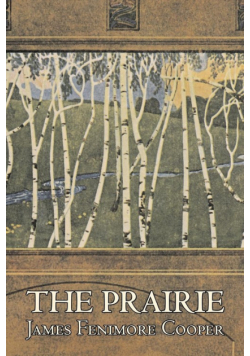 The Prairie by James Fenimore Cooper, Fiction, Classics, Historical, Action & Adventure
