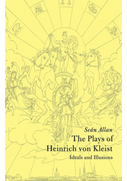 The Plays of Heinrich Von Kleist