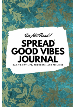 Do Not Read! Spread Good Vibes Journal