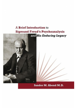 A Brief Introduction to Sigmund Freud's Psychoanalysis and His Enduring Legacy