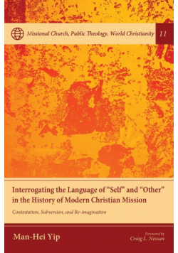 Interrogating the Language of "Self" and "Other" in the History of Modern Christian Mission