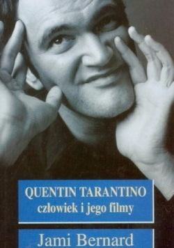 Quentin Tarantino Człowiek i jego filmy
