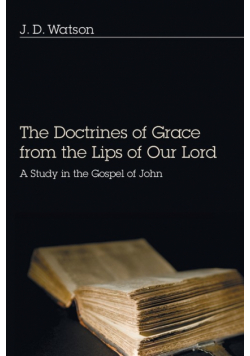 Doctrines of Grace from the Lips of Our Lord