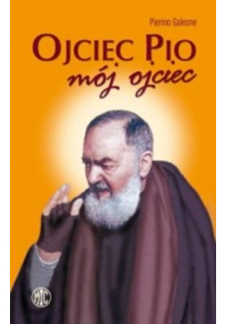 Ojciec Pio mój ojciec
