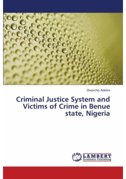 Criminal Justice System and Victims of Crime in Benue State, Nigeria
