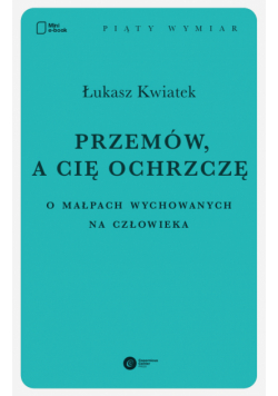 Przemów, a cię ochrzczę. O małpach wychowanych na człowieka