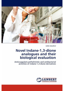 Novel Indane-1,3-Dione Analogues and Their Biological Evaluation