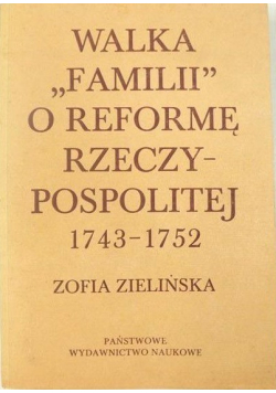 Walka Familii o reformę Rzeczypospolitej 1743 1752