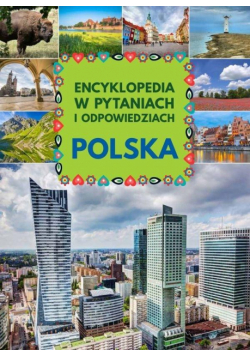 Encyklopedia w pytaniach i odpowiedziach. Polska