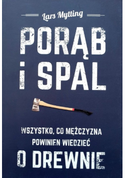 Porąb i spal Wszystko co mężczyzna powinien