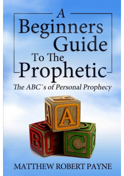 The Beginner's Guide to the Prophetic