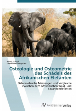 Osteologie und Osteometrie des Schädels des Afrikanischen Elefanten