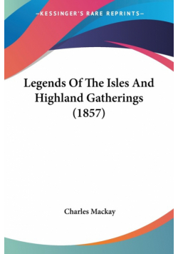 Legends Of The Isles And Highland Gatherings (1857)