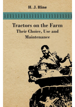 Tractors On The Farm - Their Choice, Use And Maintenance