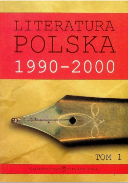 Literatura Polska 1990 2000 Tom 1