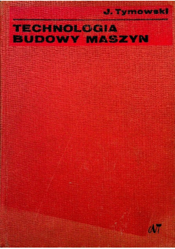 Technologia budowy maszyn