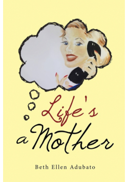 Life's a Mother