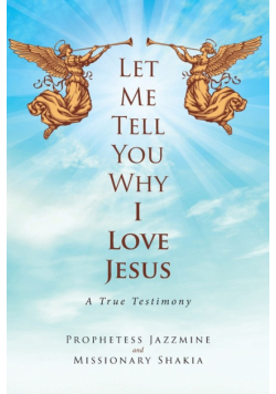 Let Me Tell You Why I Love Jesus