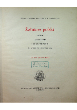 Żołnierz polski ubiór uzbrojenie i oporządzenie od 1697 do 1794 roku