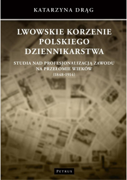 Lwowskie korzenie polskiego dziennikarstwa
