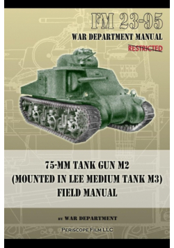 FM 23-95 75-mm Tank Gun M2 (Mounted in Lee Medium Tank M3) Field Manual