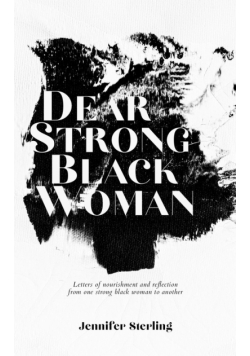 Dear Strong Black Woman