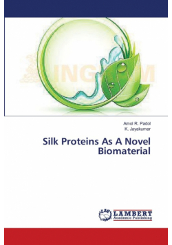 Silk Proteins As A Novel Biomaterial