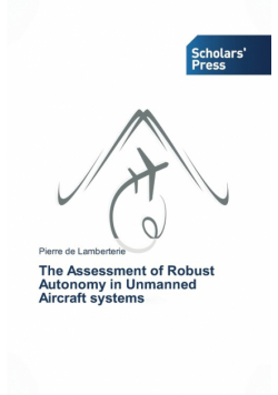The Assessment of Robust Autonomy in Unmanned Aircraft systems