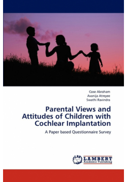 Parental Views and Attitudes of Children with Cochlear Implantation