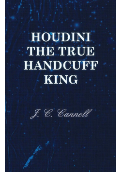 Houdini the True Handcuff King
