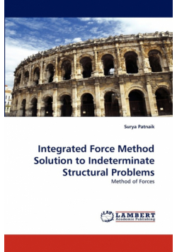 Integrated Force Method Solution to Indeterminate Structural Problems