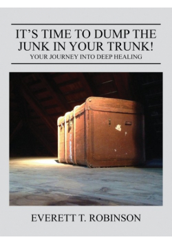 It's Time to Dump the Junk in Your Trunk! Your Journey Into Deep Healing