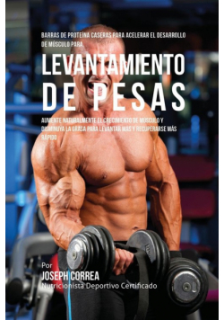 Barras de Proteína Caseras para Acelerar el Desarrollo de Músculo para Levantamiento de Pesas