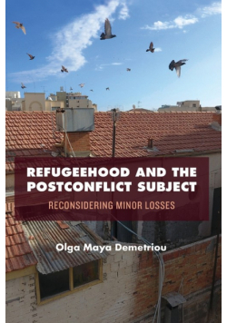 Refugeehood and the Postconflict Subject