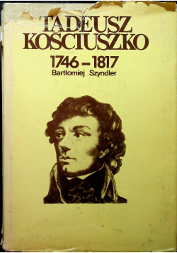 Tadeusz Kościuszko 1746 1817