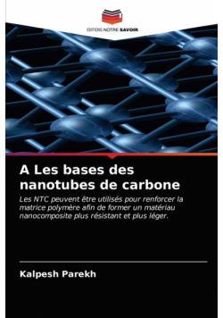 A Les bases des nanotubes de carbone