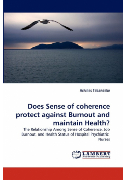 Does Sense of Coherence Protect Against Burnout and Maintain Health?
