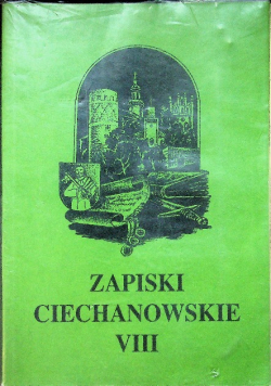 Zapiski Ciechanowskie Tom VIII