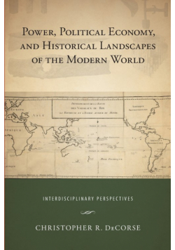 Power, Political Economy, and Historical Landscapes of the Modern World