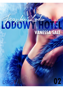 LUST. Lodowy Hotel 2: Języki Lodu - Opowiadanie erotyczne