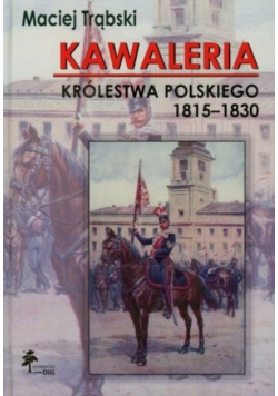 Kawaleria Królestwa Polskiego 1815 - 1830