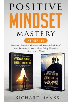 Positive Mindset Mastery 2 Books in 1