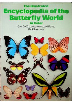 The illustrated encyclopedia of the butterfly world
