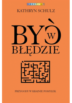 Być w błędzie. Przygody w krainie pomyłek