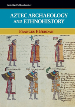 Aztec Archaeology and Ethnohistory