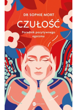 Czułość Poradnik pozytywnego egoizmu Nowa